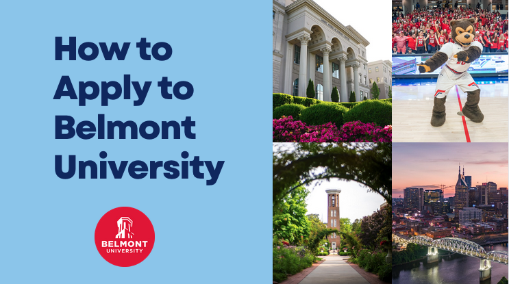 YouTube Thumnail image that says how to apply to Belmont University with the Belmont logo and images of Belmont University and the Nashville Skyline