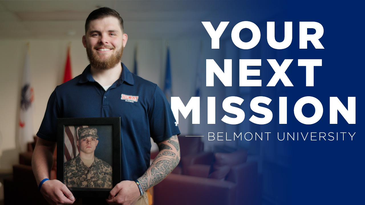 A male Veteran holding an image of himself and where he served with the text Your Next Mission, Belmont University on the side