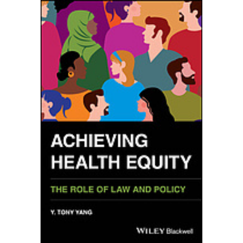 Cover Art for Achieving Health Equity: The Role of Law and Policy