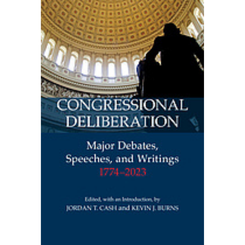 Cover art for Congressional Deliberation: Major Debates, Speeches, and Writings, 1774-2023