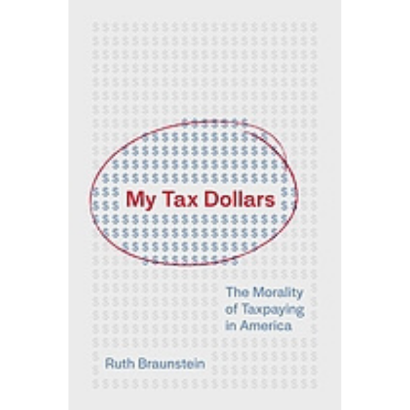 Cover art for My Tax Dollars: The Morality of Taxpaying America