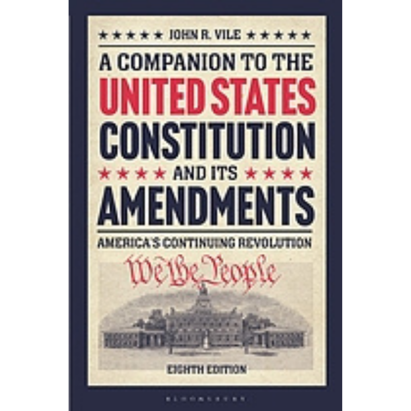 Cover Art A Companion to the United States Constitution and Its Amendments: America's Continuing Revolution