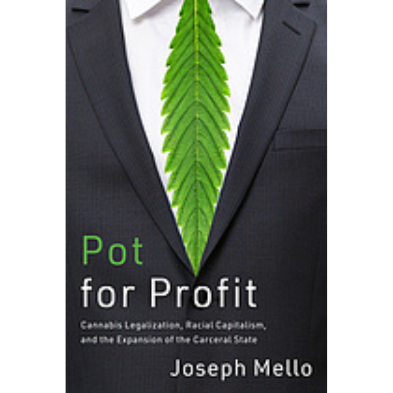 Cover Art Pot for Profit: Cannabis Legalization, Racial Capitalism, and the Expansion of the Carceral State