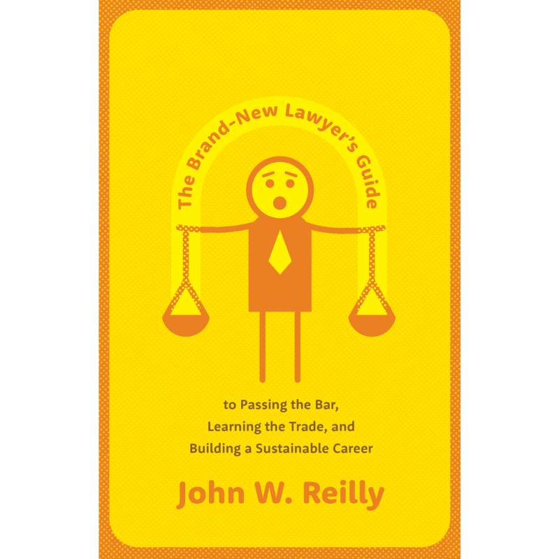 Cover Art The Brand-New Lawyer's Guide: To Passing the Bar, Learning the Trade, and Building a Sustainable Career