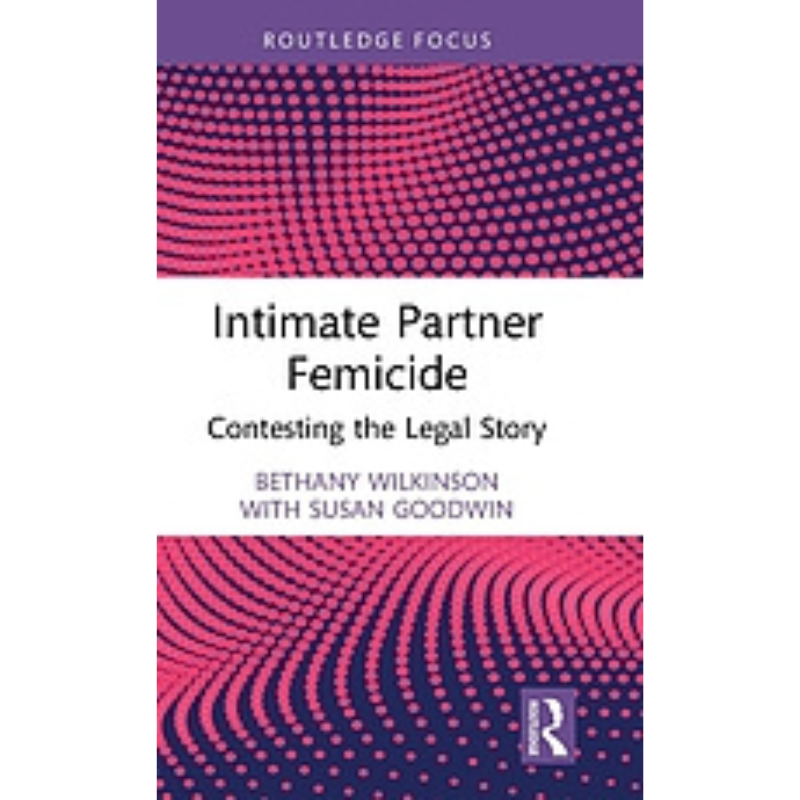 Cover Art for Intimate Partner Femicide: Contesting the Legal Story
