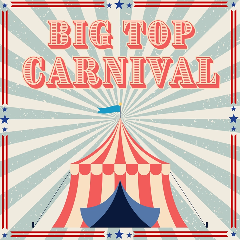 Graphic that says Big Top Carnival with a blue striped background and circus tent.
