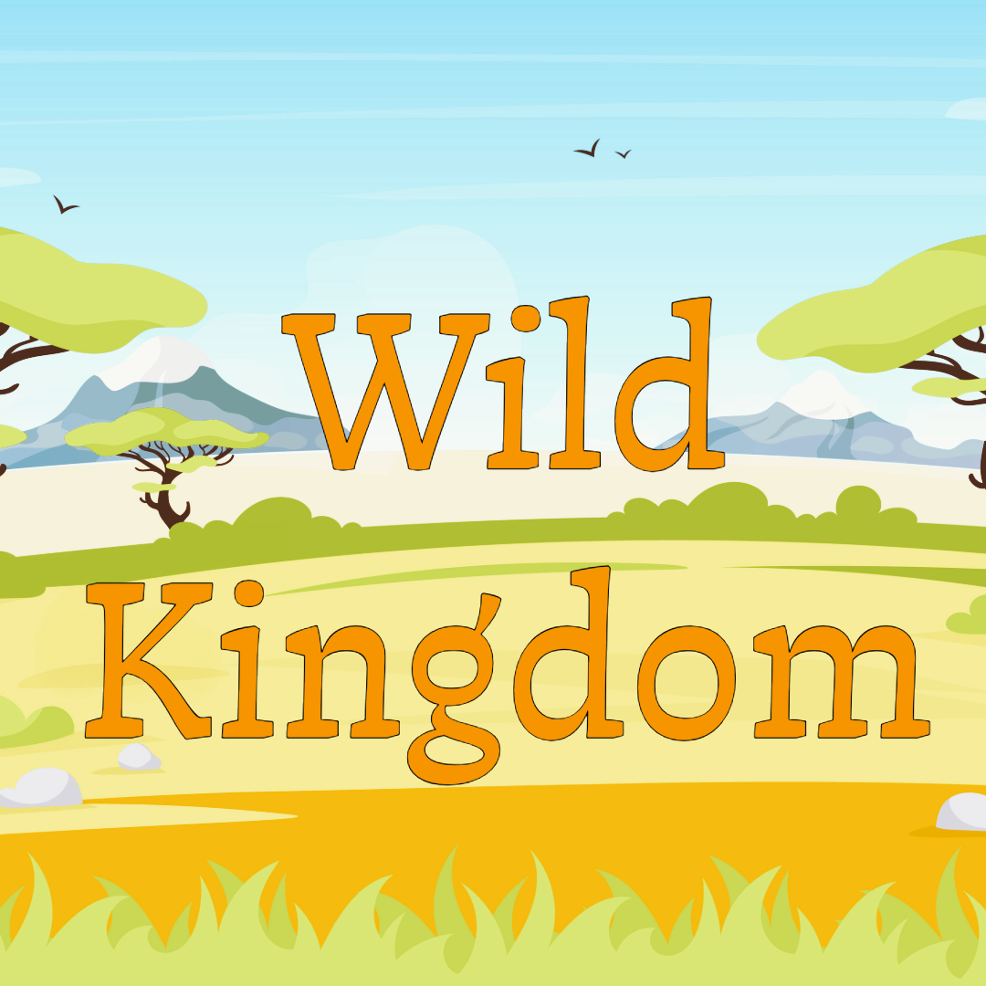 graphic with the words Wild Kingdom centered over a background of an African savanna with snow capped mountains on the horizon 